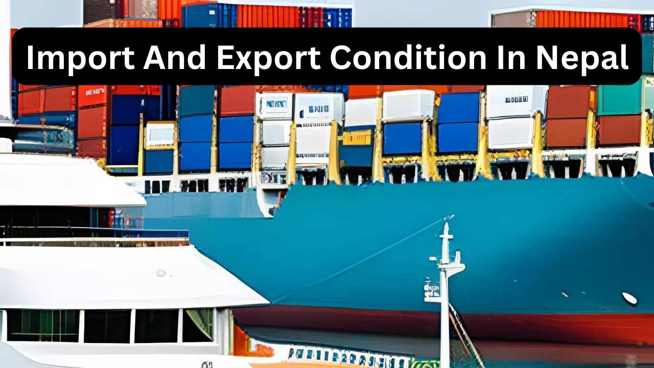 Import And Export Condition In Nepal